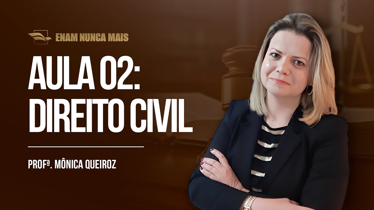 ENAM 2026 | Direito Civil - Aula 2 | Prof. Monica Queiroz | Projeto ENAM V