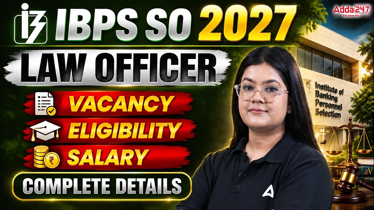 IBPS SO Law Officer 2027 | IBPS SO Law Officer Vacancy, Eligibility & Salary | Complete Details
