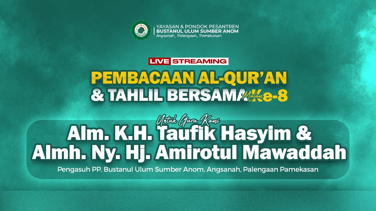PEMBACAAN AL-QUR'AN & TAHLIL MALAM KE-8 ll Alm K TAUFIQ HASYIM & Almh NYAI HJ AMIROTUL MAWADDAH