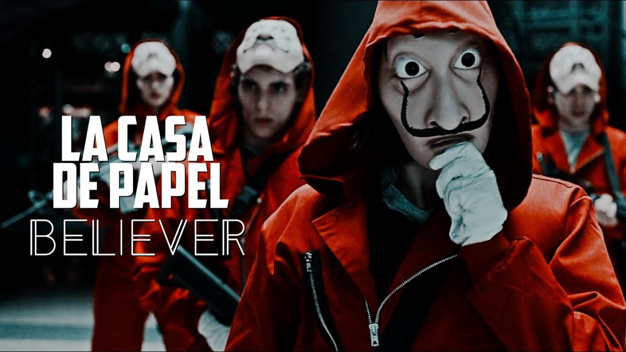 ► La Casa De Papel — Believer