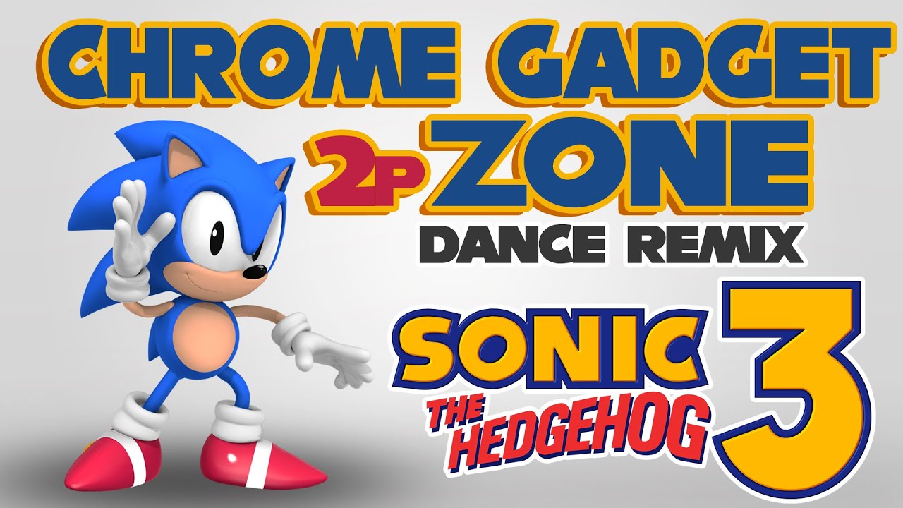 Chrome Gadget Zone Remix - Sonic The Hedgehog 3