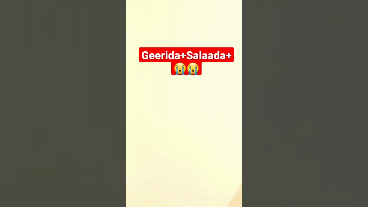 Geerida+Salaada+oohin😭
