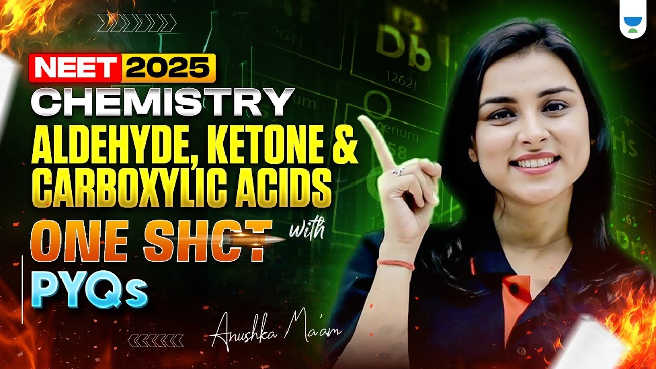 Aldehyde, Ketone & Carboxylic Acids in One Shot | NEET 2025 Chemistry | Anushka Mam