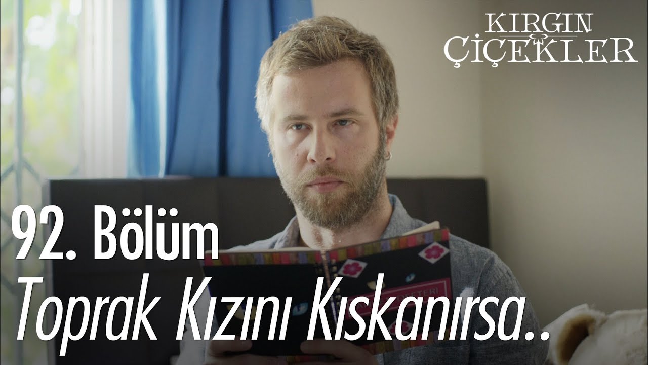 Toprak kızını kıskanırsa - Kırgın Çiçekler 92. Bölüm