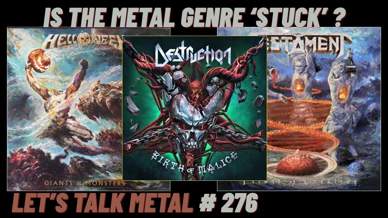 Has the Heavy Metal Genre Become 'Stuck' During the 21st Century? LET'S TALK METAL #276