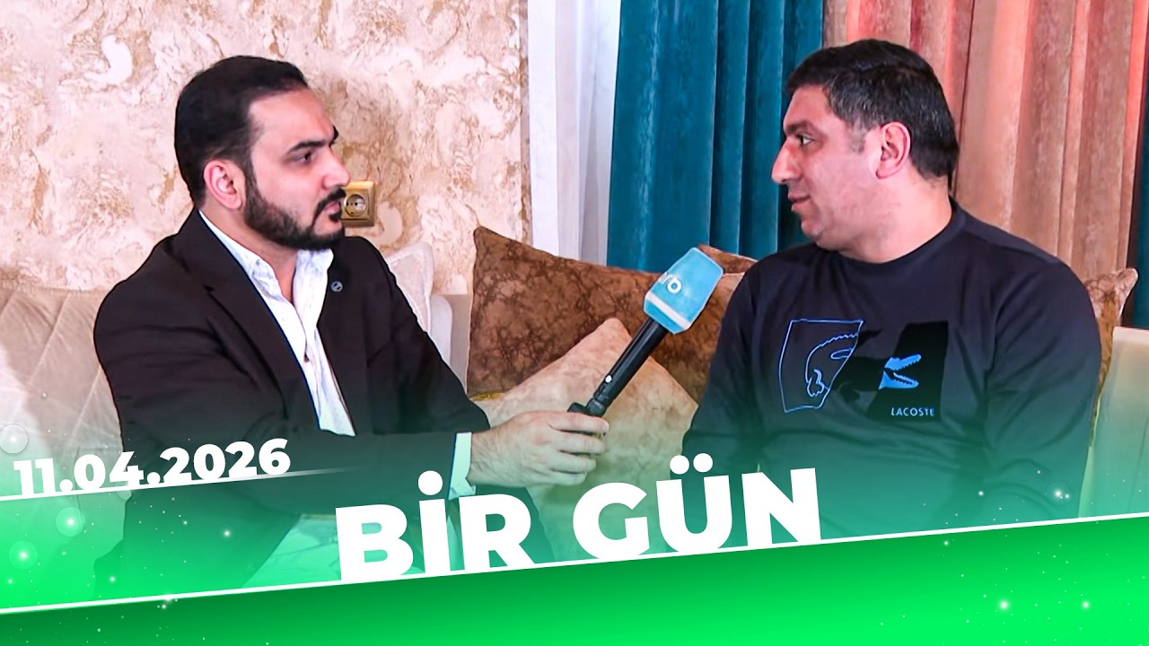 Bir g&uuml;n - Tam B&ouml;l&uuml;m -  Məcid H&uuml;seynov - 11.04.2026
