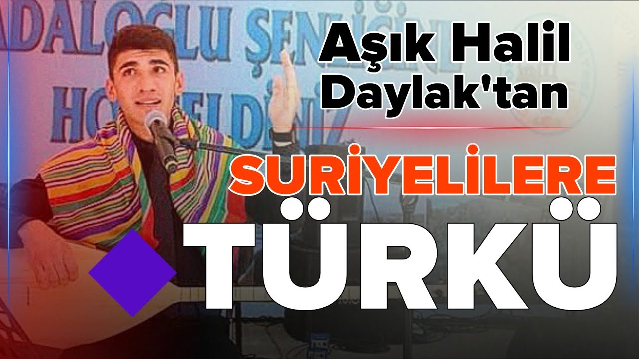 Aşık Halil Daylak: Suriyeli keyif çatsın öyle mi?