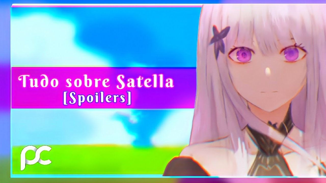 Tudo sobre Satella | Re:zero