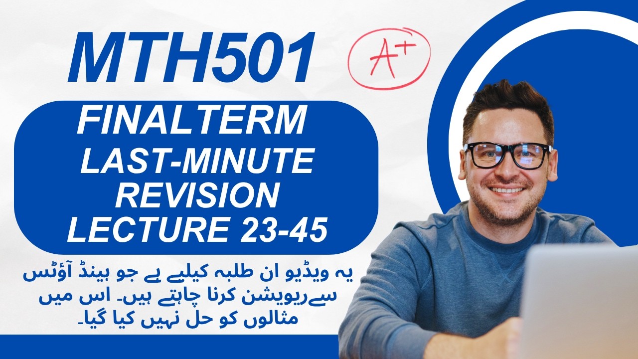 MTH501 | Final-term Preparation | Lecture 23-45 | Virtual University of Pakistan