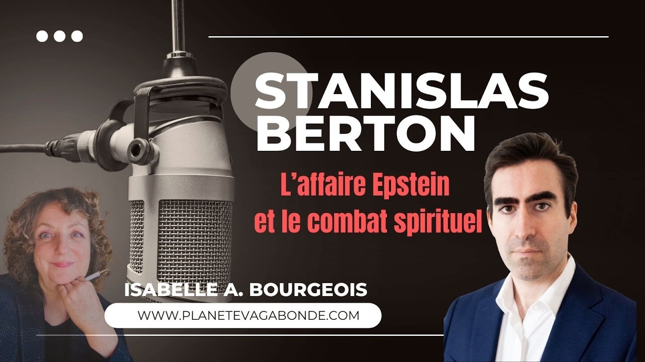 Stanislas Berton: L'affaire Epstein et le combat spirituel