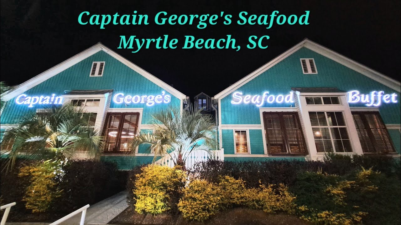 Captain George's Seafood Buffet- Myrtle Beach, SC