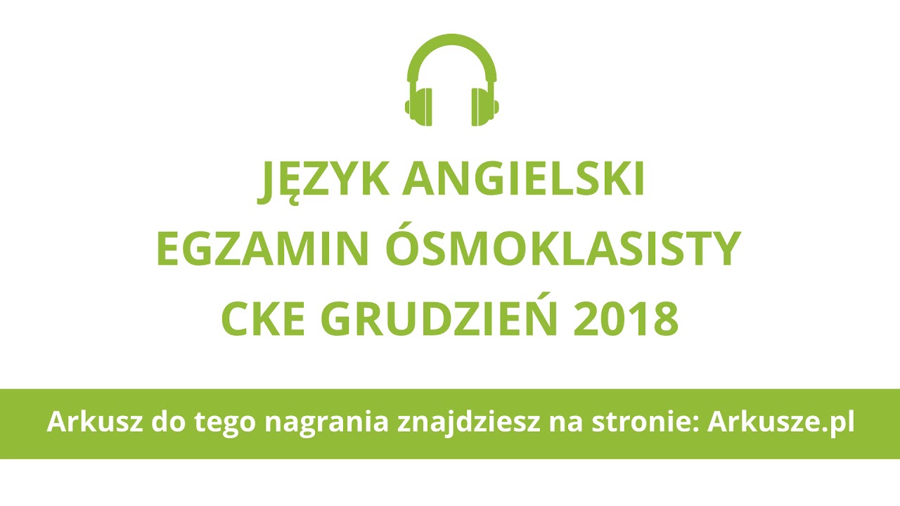 Egzamin &oacute;smoklasisty 2018 (pr&oacute;bny) język angielski nagranie