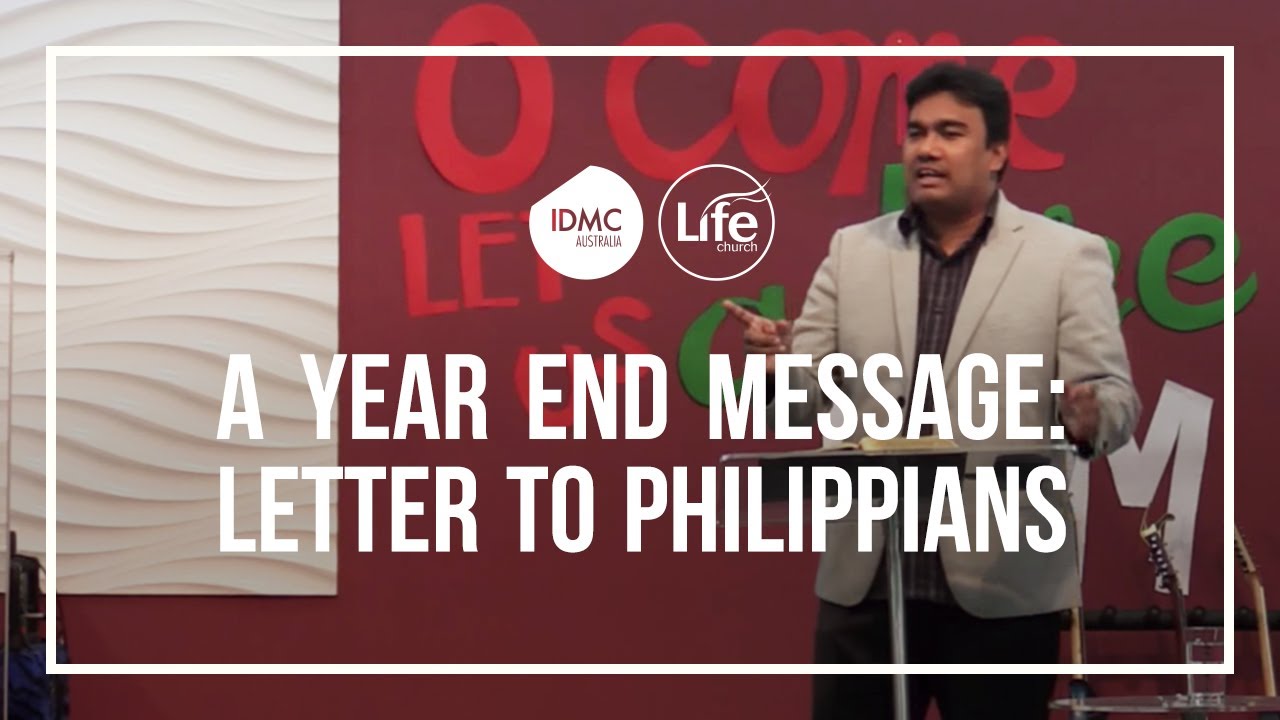 A Year End Message: Letter to Philippians | Rev Paul Jeyachandran