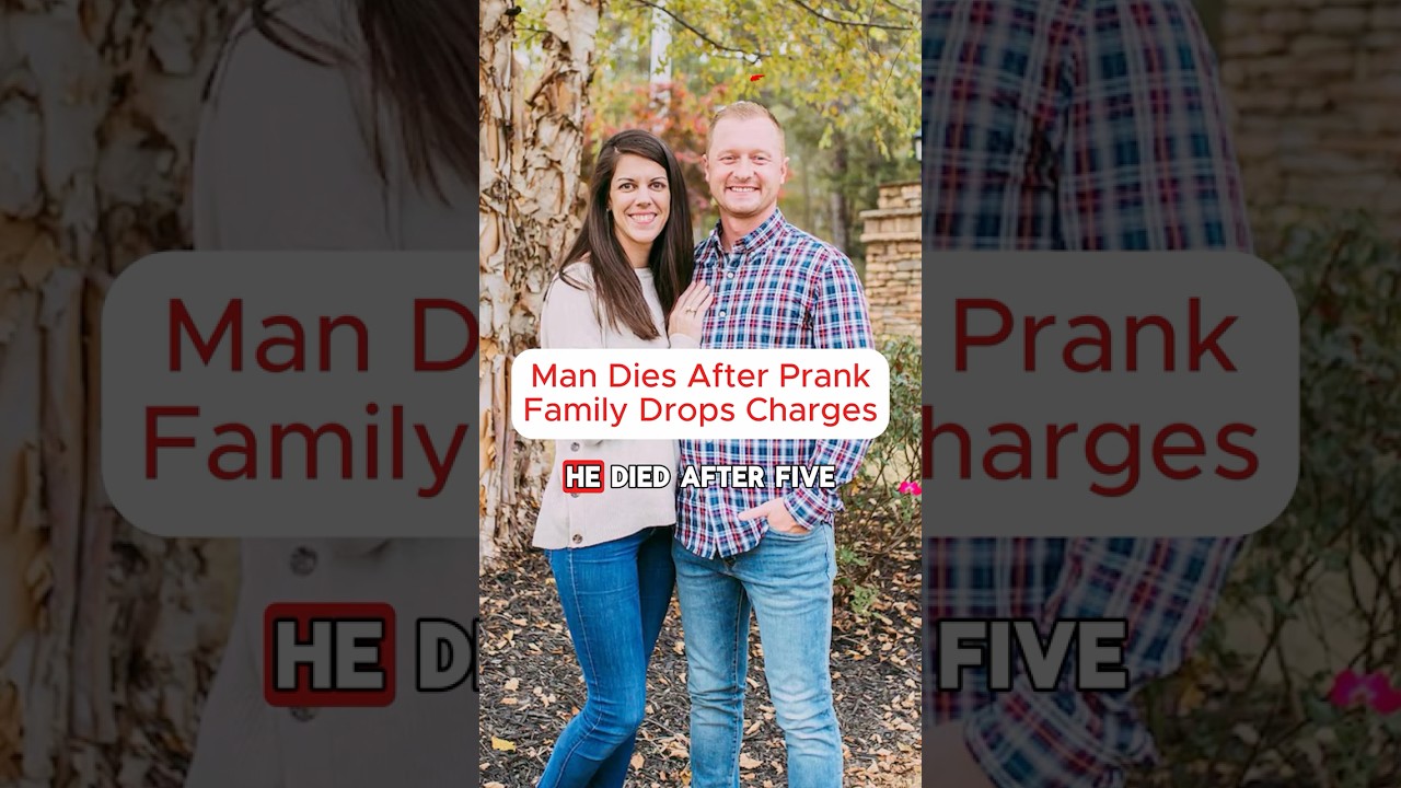Man Dies After Prank Family Drops Charges