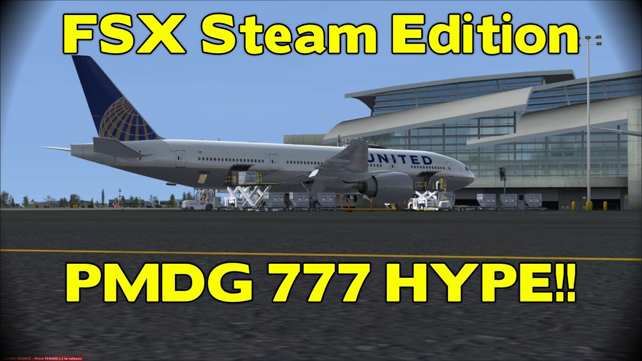 PMDG 777 - FSX Steam Edition HYPE **Totally Maxed Out!**