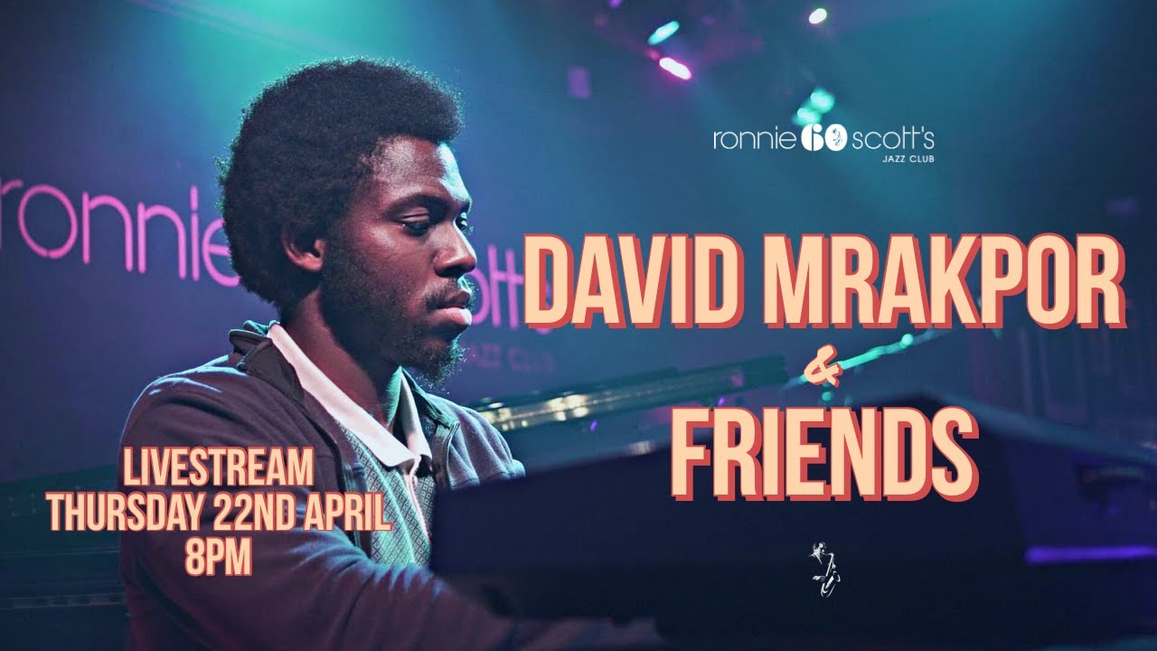 Lockdown sessions: David Mrakpor and Friends Livestream 8PM 22/04/21