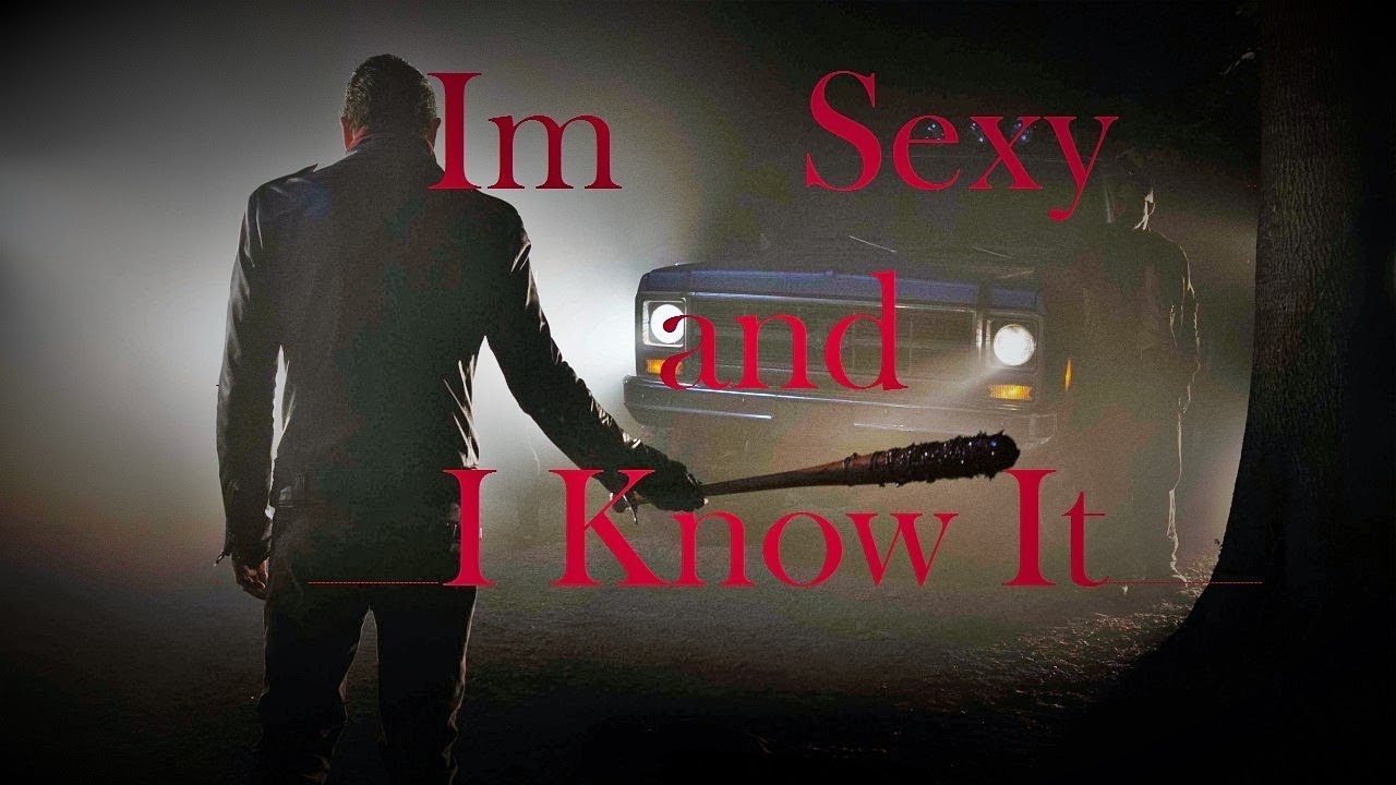 Negan || I'm Sexy and I know it (TWD)