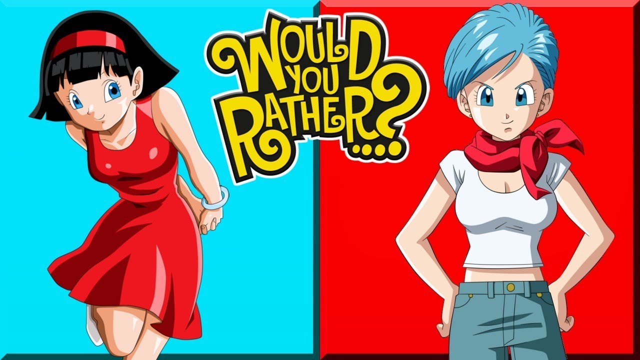 Bulma and Videl Play Would You Rather? Part 1/2