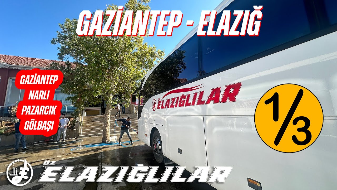 #295 ÖZ ELAZIĞLILAR / GAZİANTEP - ELAZIĞ OTOBÜS YOLCULUĞU 1.BÖLÜM