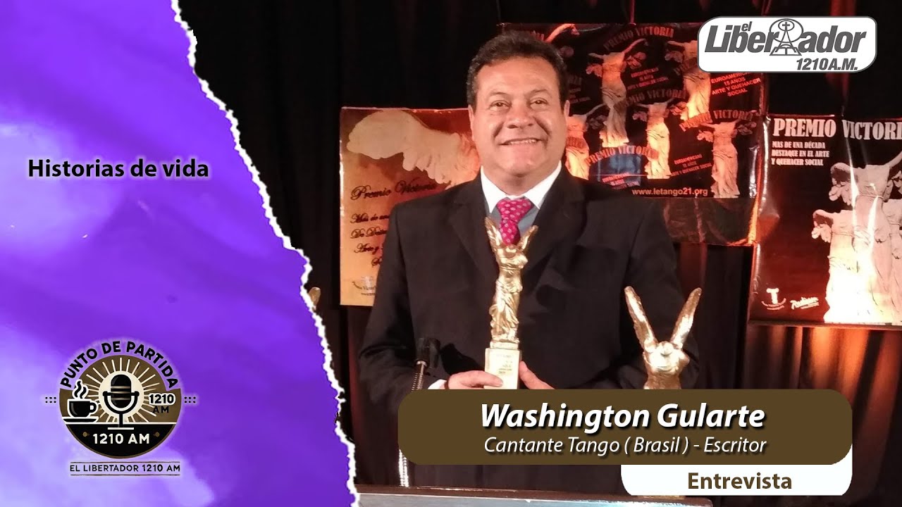 Entrevista a Washington Gularte, Cantante Tango (Brasil) y escritor  - El Libertador 1210am