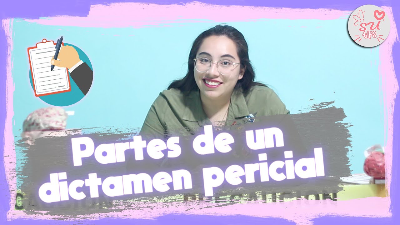 Dictamen pericial y sus partes | Susan Soberanes