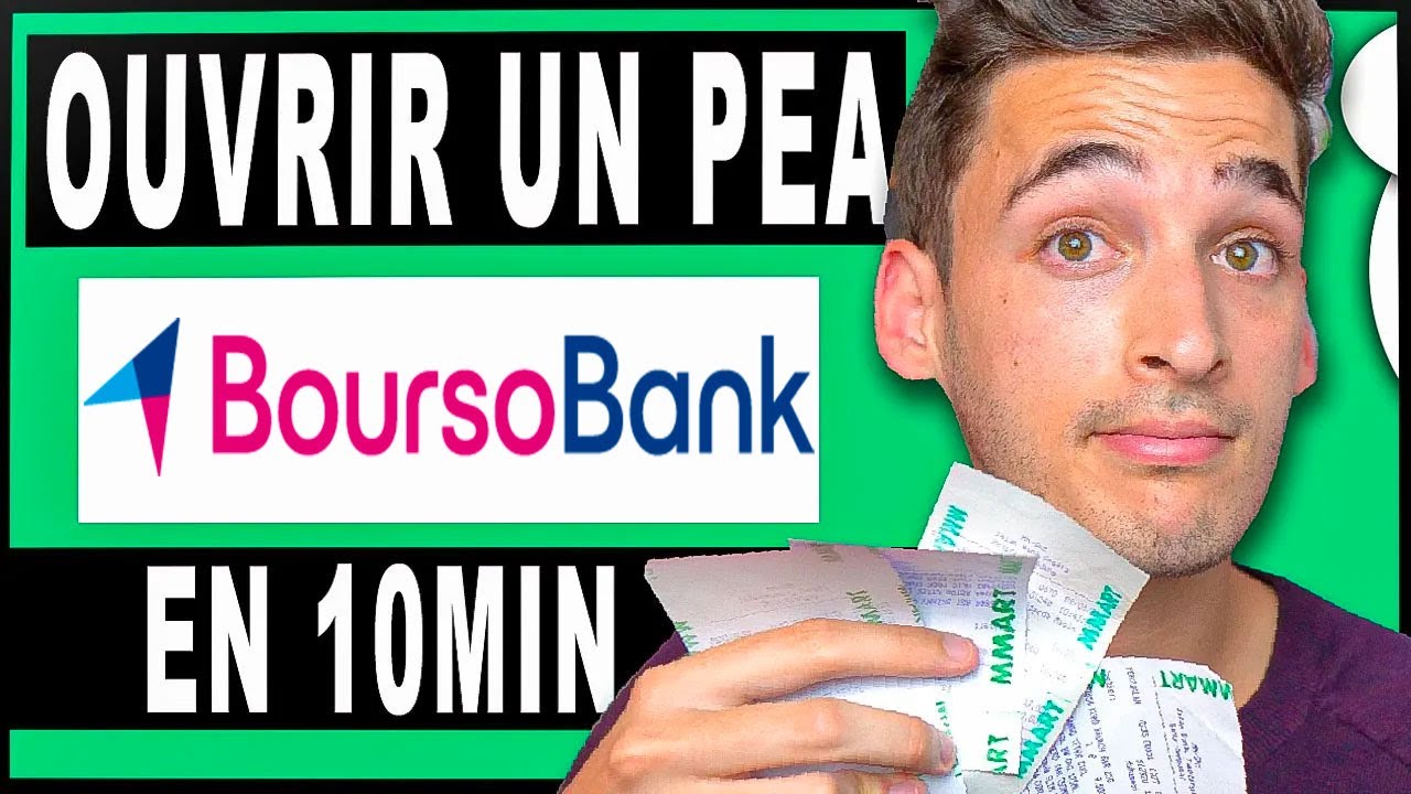 Comment Ouvrir un PEA Boursobank (ex Boursorama) en Moins de 10 Minutes &ndash; Guide complet