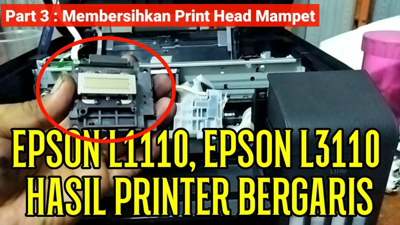 Printer Epson L3110 Tidak Keluar Tinta | Part 3 Membersihkan Print Head Mampet