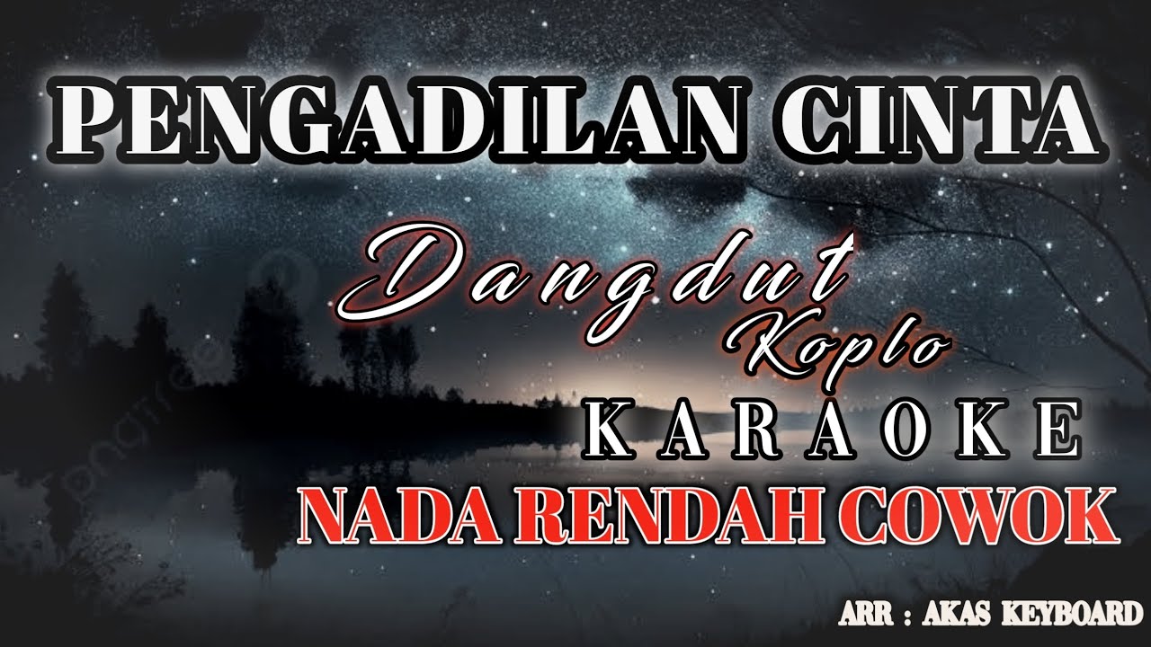 PENGADILAN CINTA || NADA RENDAH COWOK | KARAOKE DANGDUT KOPLO ( Layla karaoke ) 