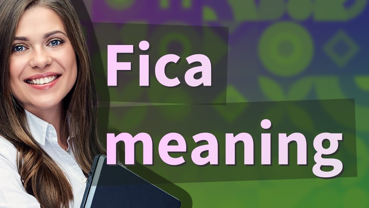 Fica | meaning of Fica