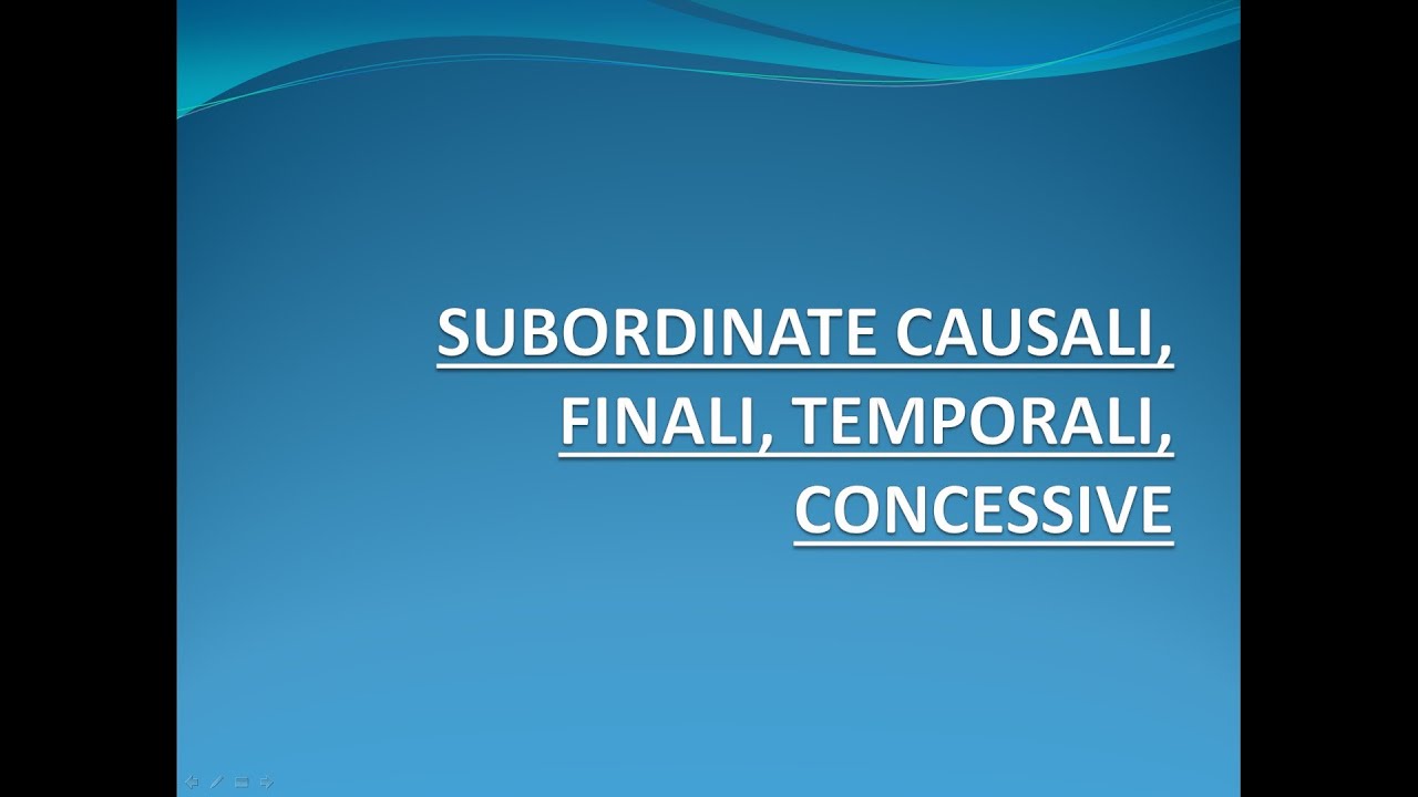 GRAMMATICA, CLASSE TERZA- Subordinate finali, causali, temporali,  concessive