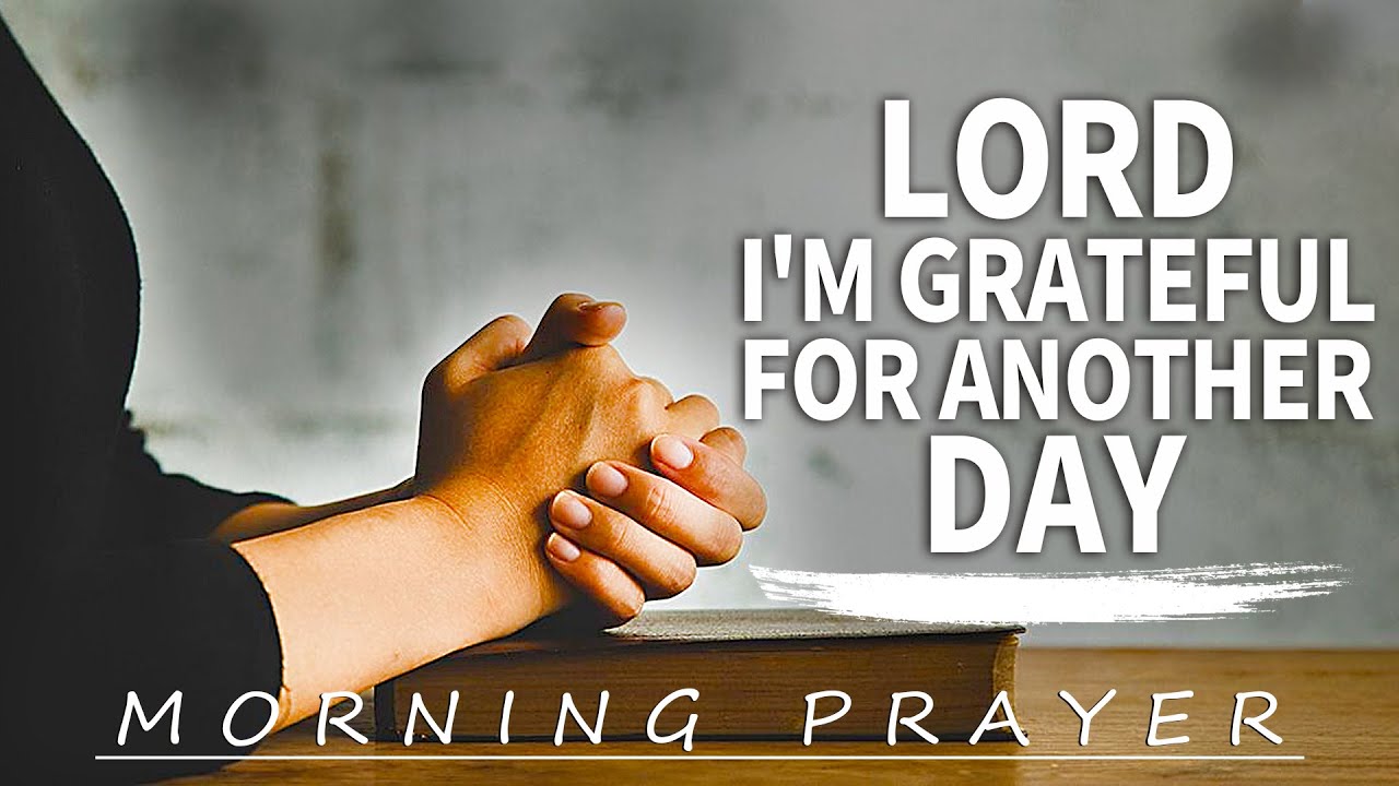Abide In Christ | Begin Your Day by Thanking the One Who Carried You Through | Morning Prayer