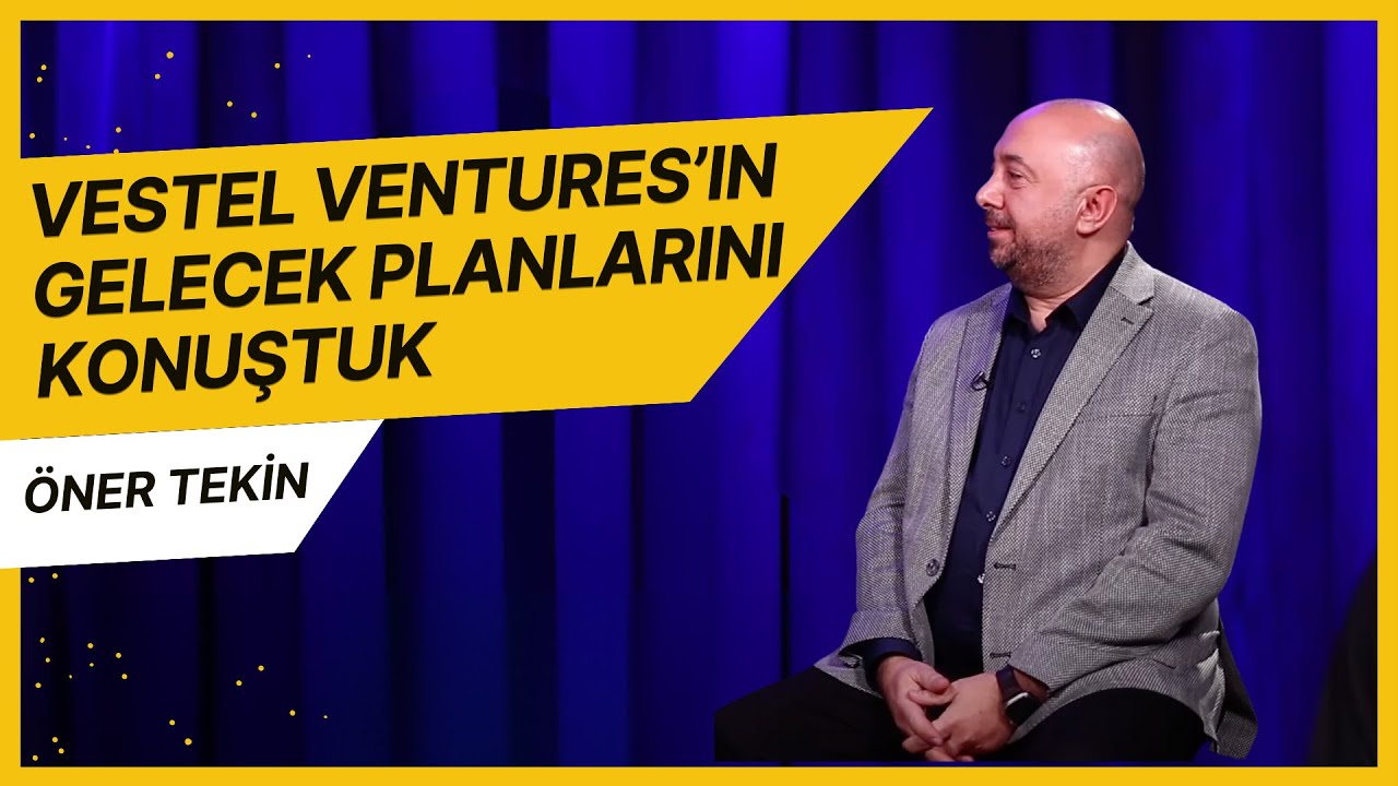 Öner Tekin ile Vestel Ventures'ın gelecek planlarını konuştuk