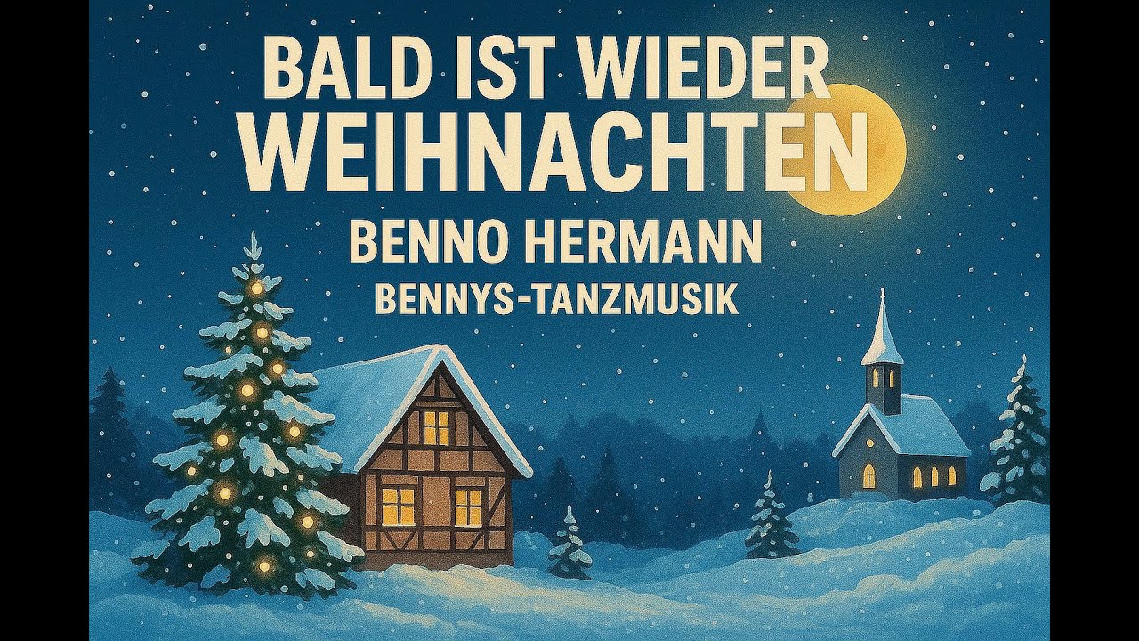 Bald ist wieder Weihnachten ✨ | Benno Hermann | Bennys-Tanzmusik | Besinnliches Weihnachtslied