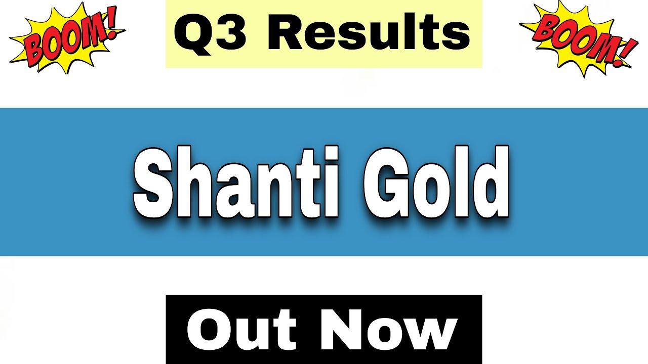 Shanti Gold Q3 Results 2026 | Shanti Gold Results Today | Shanti Gold Share Latest News |Shanti Gold