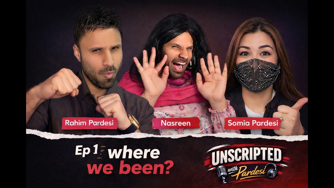 Where have we been? | Rahim Pardesi | Nasreen | Somia | Unscripted with Pardesi