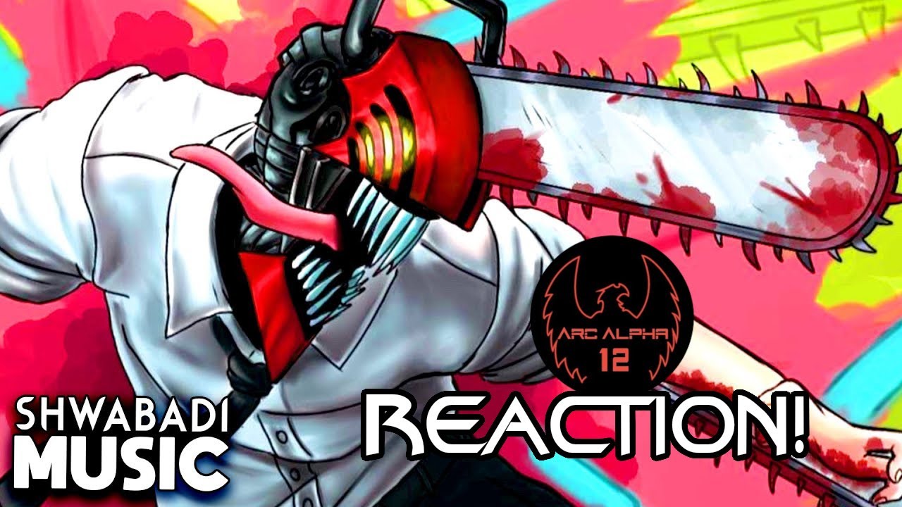 REACTION: Chainsaw Man Rap || I WANT VIOLENCE by Shwabadi