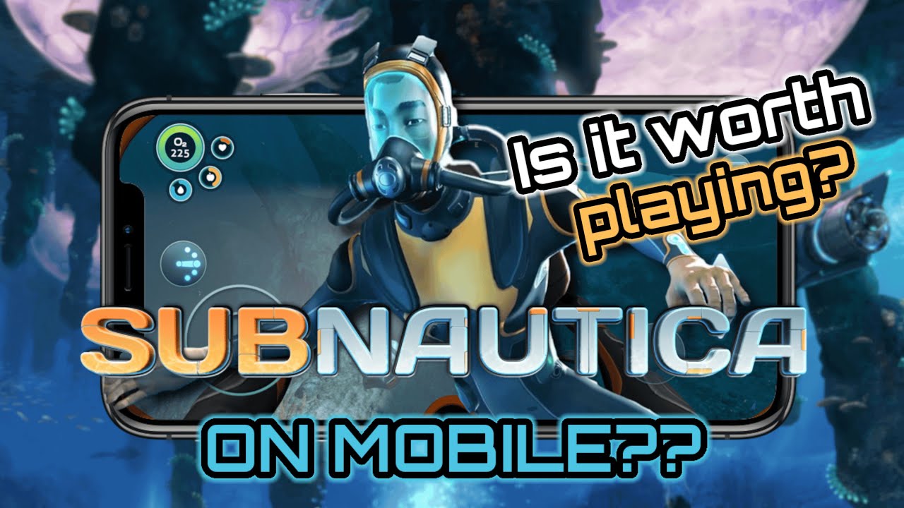 Subnautica on Mobile &ndash; Is It Worth Playing in 2025?
