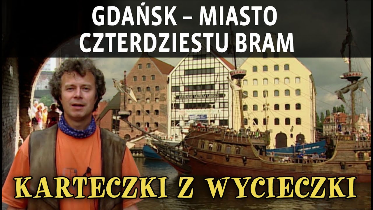 GDAŃSK – MIASTO CZTERDZIESTU BRAM