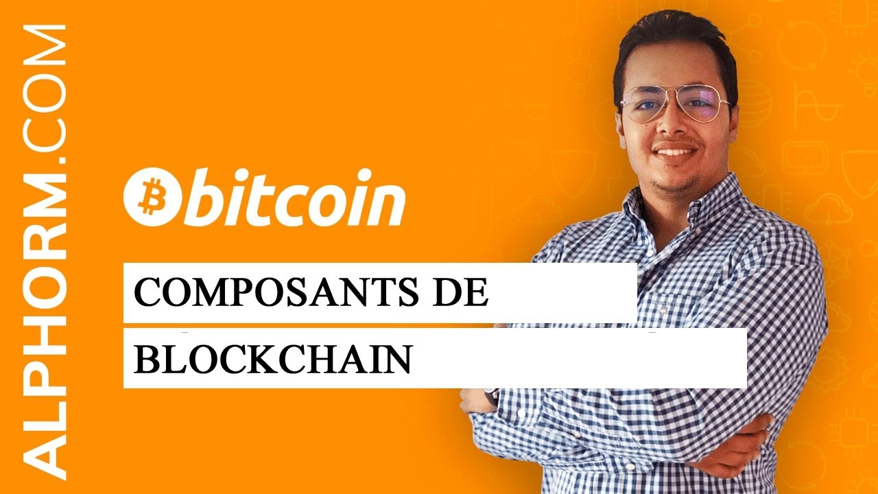 Formation Comprendre la cryptomonnaie | Composants de blockchain