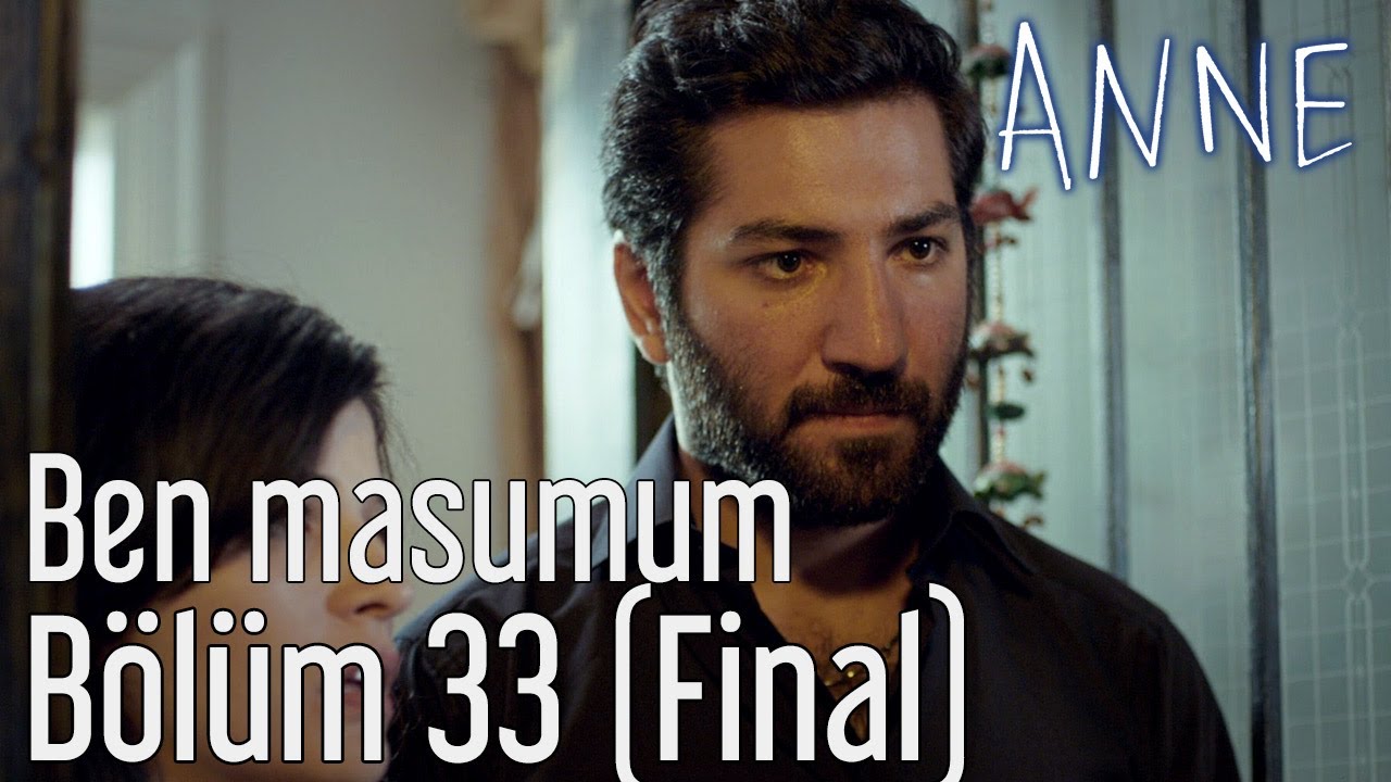 Anne 33. B&ouml;l&uuml;m (Final) - Ben Masumum