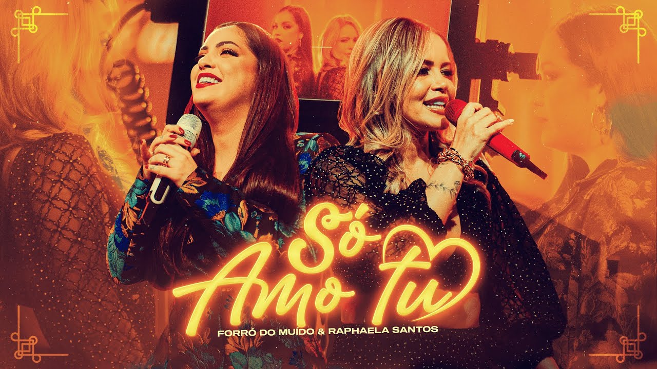 Só Amo Tu - Forró do Muído part. Raphaela Santos (CLIPE OFICIAL )