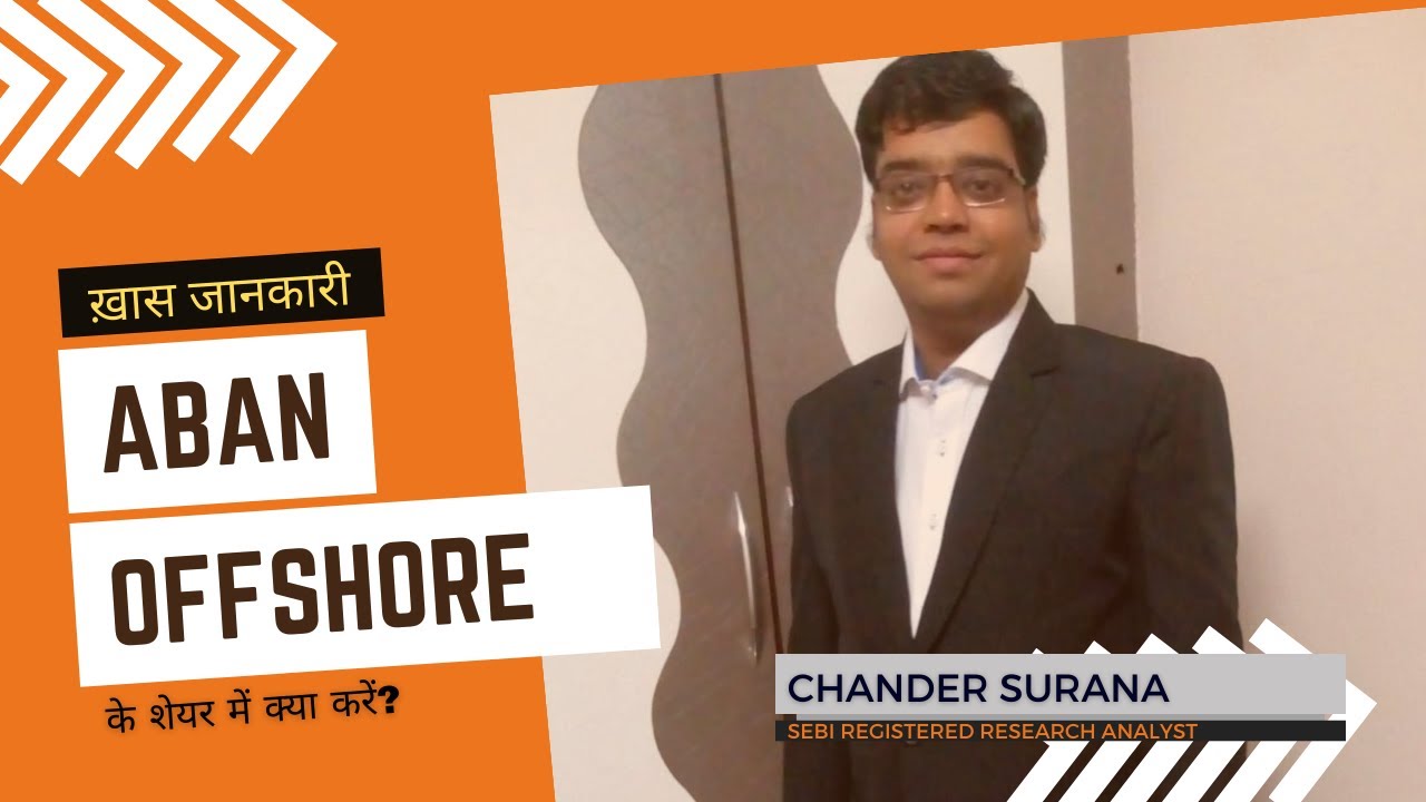 Expert Opinion on Aban Offshore Shares | Chander Surana