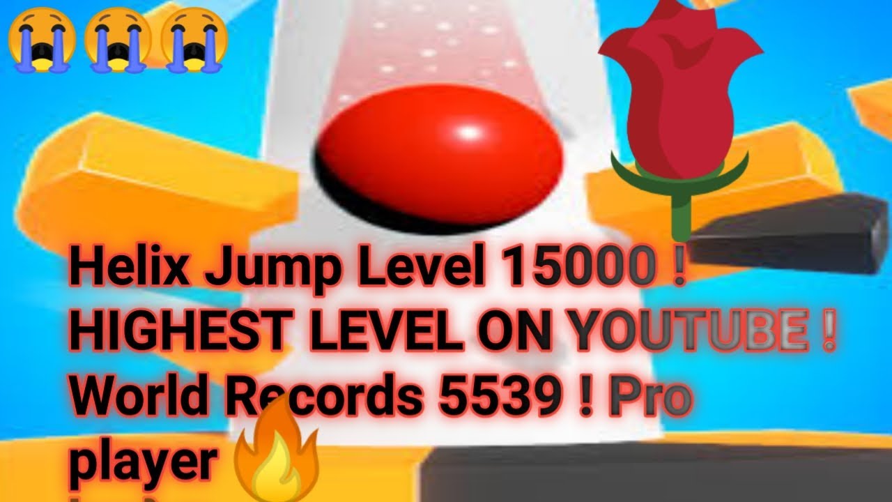 🧬Helix Jump Level 15000 ! HIGHEST LEVEL ON YOUTUBE ! World Records 5539 ! Pro player 🔥