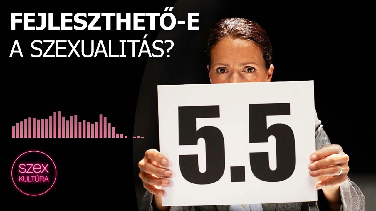 65 - Fejleszthető-e a szexualitás?