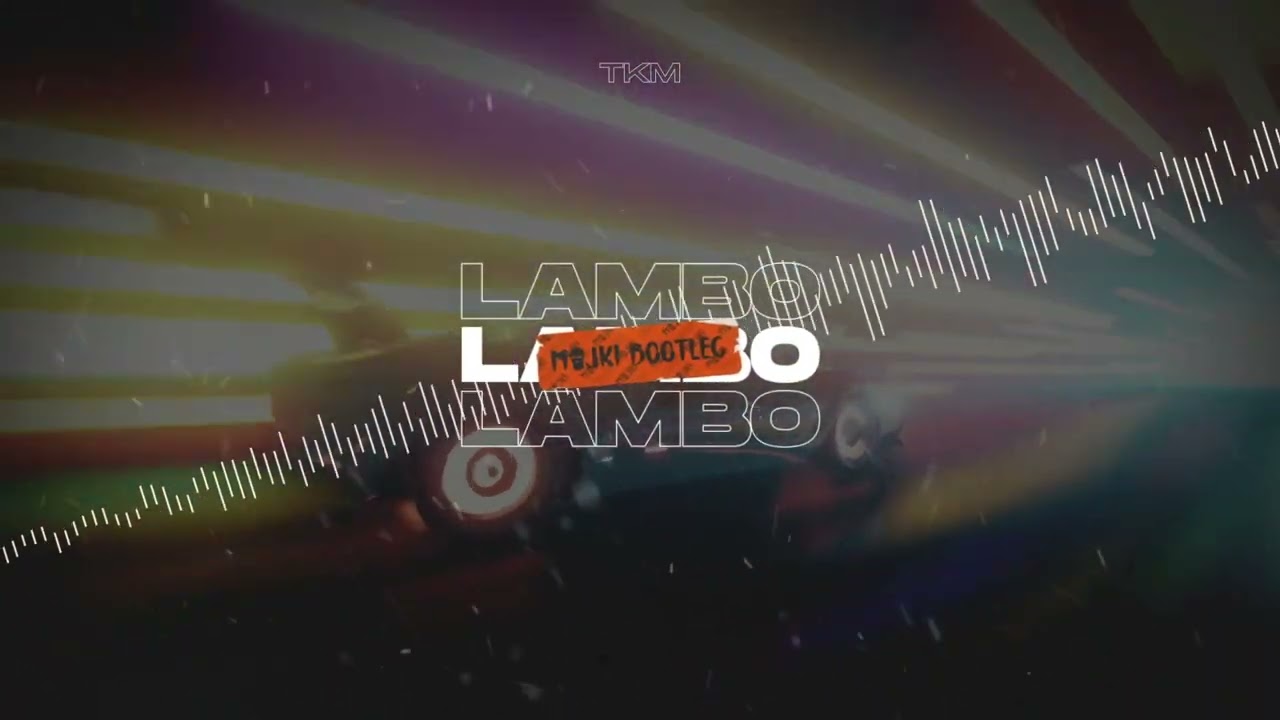 TKM - Lambo (Majki Bootleg)
