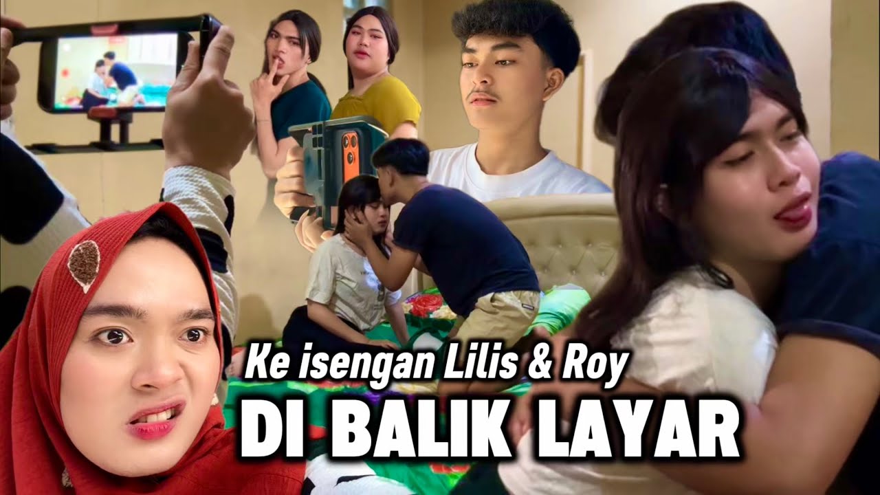 Ke isengan roy dan lilis di balik layar (BTS DUSUN LANTAM)