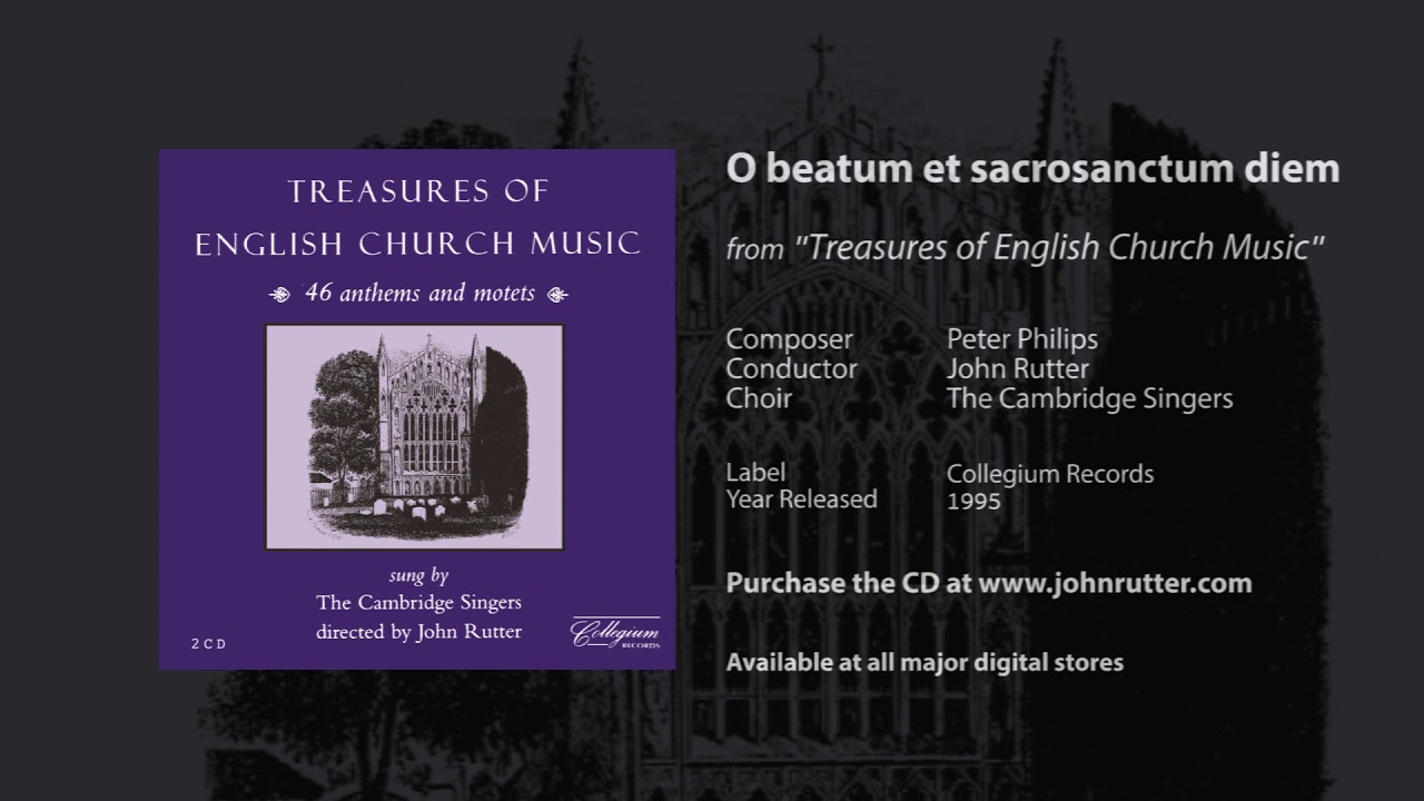 O beatum et sacrosanctum diem - Peter Philips, John Rutter, The Cambridge Singers