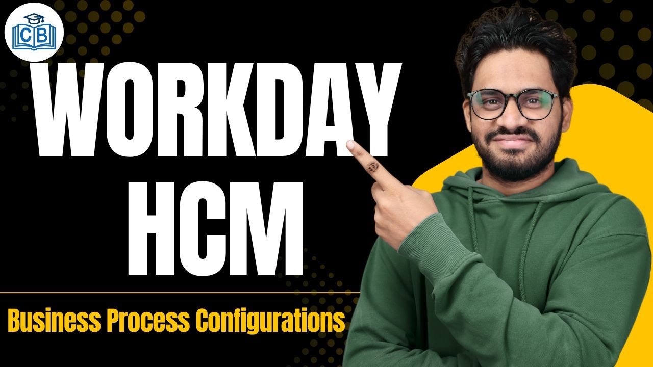 Business Process Configurations in Workday HCM | Workday HCM Online Training | CyberBrainer