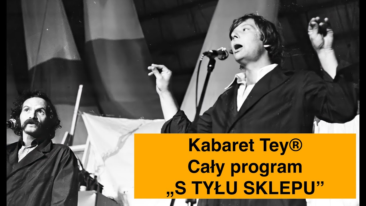 Kabaret Tey® - Cały program „S TYŁU SKLEPU”  24. 06. 1980 rok. 8K, 50 klatek/sek. Stereo. Słuchawki!