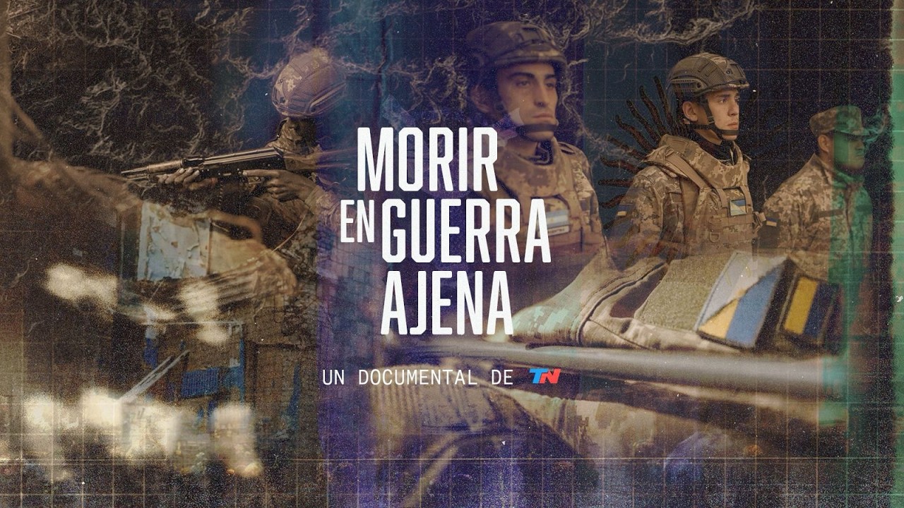 Morir en guerra ajena: el documental de TN sobre los argentinos reclutados que combaten en Ucrania